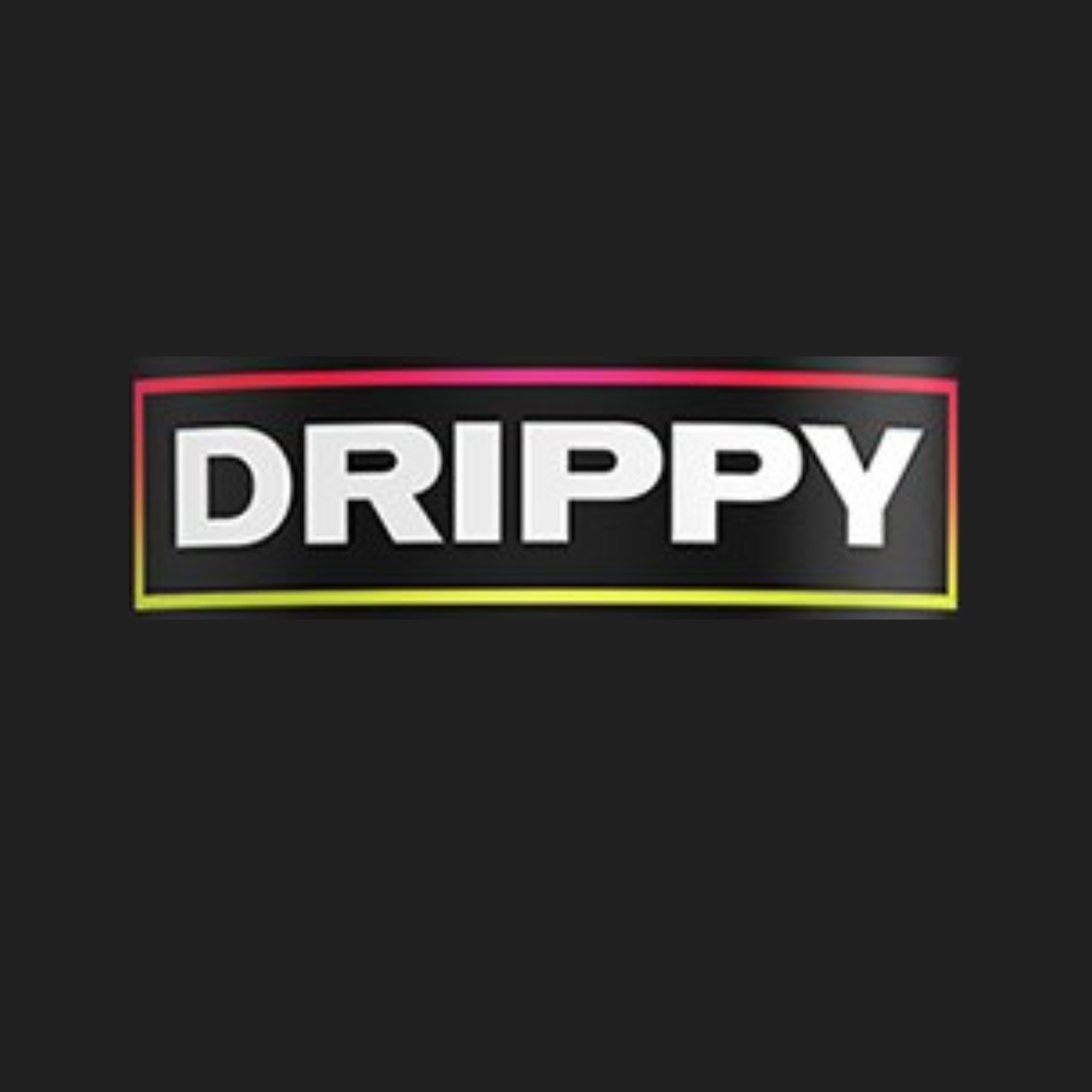 DRIPPY