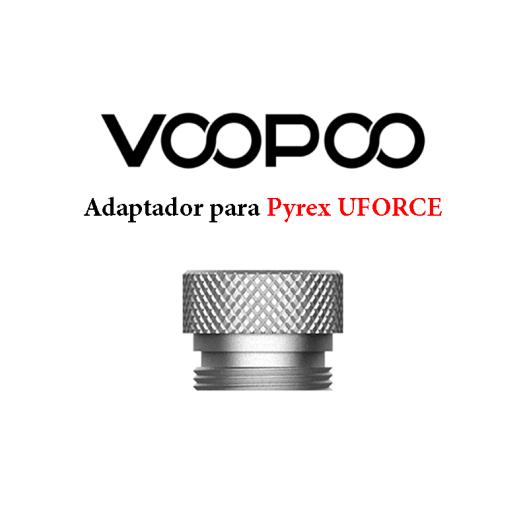 Adaptador para Pyrex / Glass Voopoo Uforce - Voopoo Uforce