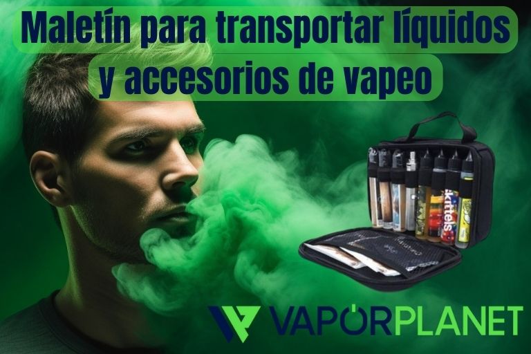 → Maletín para transportar líquidos y accesorios de vapeo