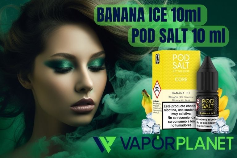 BANANA ICE 10ml - POD SALT 10 ml – Líquido con SALES DE NICOTINA