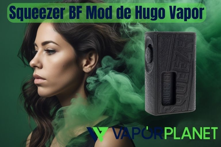 Squeezer BF Mod de Hugo Vapor